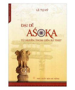 Đại đế Asoka từ huyền thoại đến sự thật