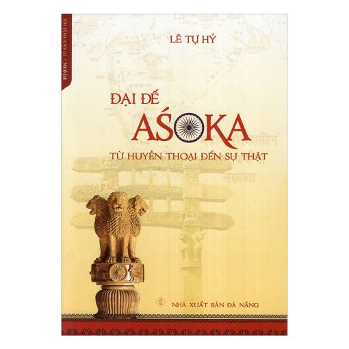 Đại đế Asoka từ huyền thoại đến sự thật