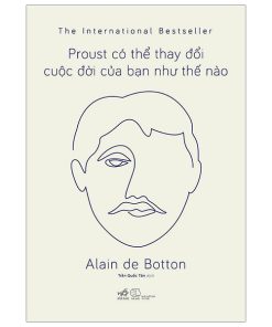 Proust có thể thay đổi cuộc đời bạn như thế nào