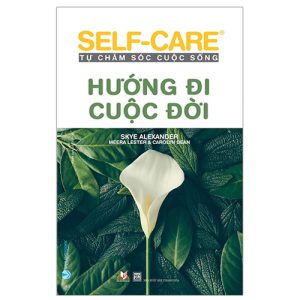 Self-Care Tự chăm sóc cuộc sống - Hướng đi cuộc đời