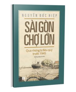 Sài Gòn Chợ Lớn qua những tư liệu quý trước 1945