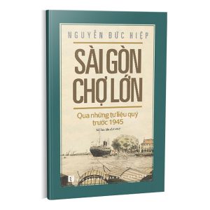 Sài Gòn Chợ Lớn qua những tư liệu quý trước 1945