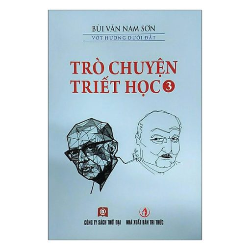 Trò chuyện triết học Tập 3