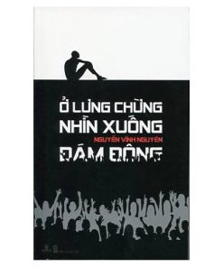 Ở lưng chừng nhìn xuống đám đông