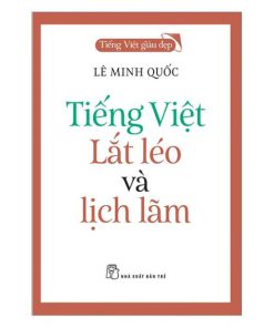 Tiếng Việt lắt léo và lịch lãm