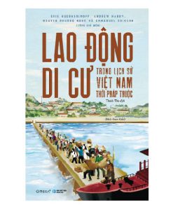 Lao động di cư trong lịch sử Việt Nam thời Pháp thuộc