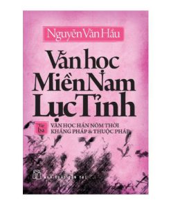 Văn học miền Nam Lục Tỉnh (Tập 3)